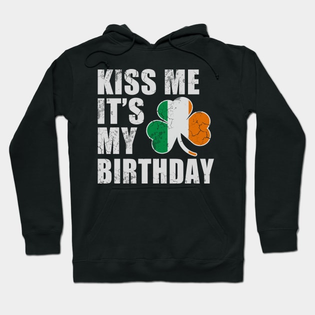 St Patricks Day Kiss Me It's My Birthday Hoodie by E